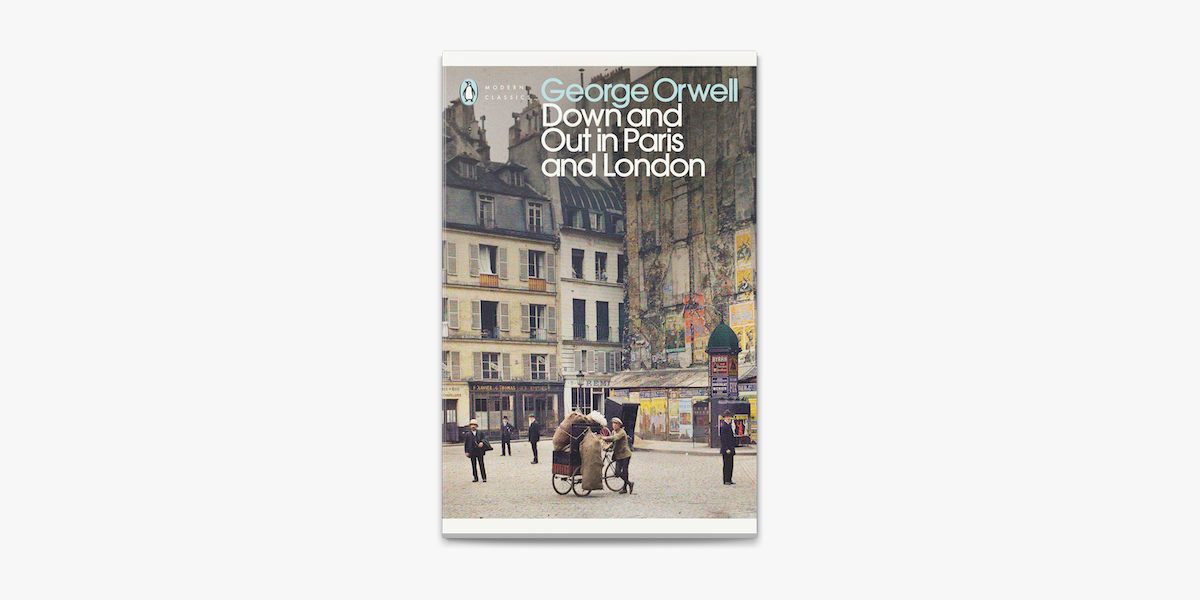 Down and Out in Paris and London on Apple Books