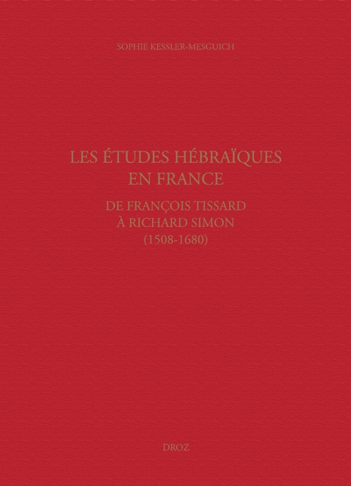 Les études hébraïques en France, de François Tissard à Richard Simon (1508-1680)