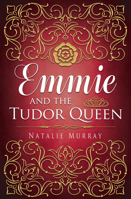 Emmie and the Tudor Queen