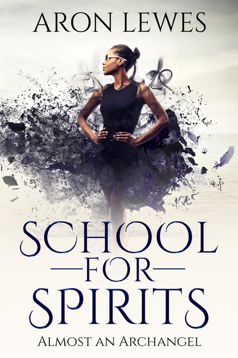 School for Spirits: Almost an Archangel