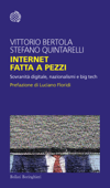 Internet fatta a pezzi - Stefano Quintarelli & Vittorio Bertola