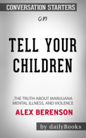 Daily Books - Tell Your Children: The Truth About Marijuana, Mental Illness, and Violence by Alex Berenson: Conversation Starters artwork