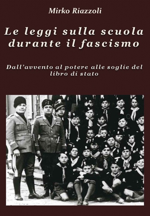 Le leggi sulla scuola durante il fascismo Dall’avvento al potere alle soglie del libro di stato