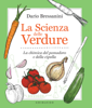 La scienza delle verdure - Dario Bressanini