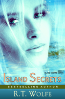 R.T. Wolfe - Island Secrets (The Island Escape Series, Book 1) artwork