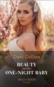 Beauty And Her One-Night Baby - Dani Collins