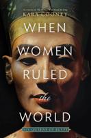 Kara Cooney - When Women Ruled the World artwork