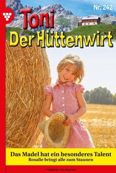 Toni der Hüttenwirt 242 – Heimatroman