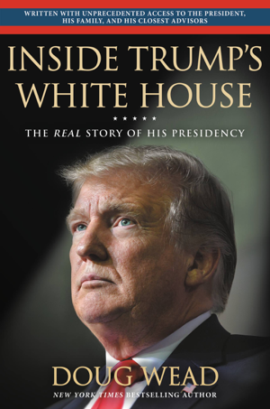 Read & Download Inside Trump's White House Book by Doug Wead Online