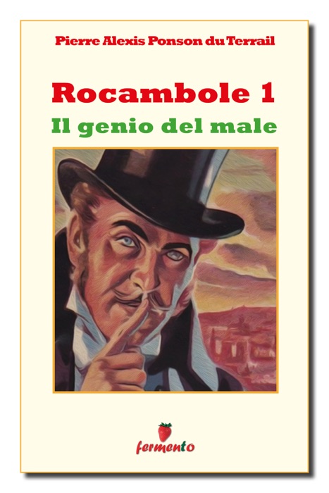 Rocambole 1. Il genio del male