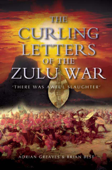The Curling Letters of the Zulu War - Adrian Greaves & Brian Best