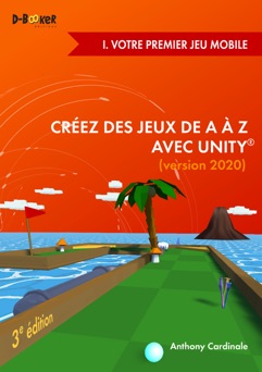 Créez des jeux de A à Z avec Unity - I. Votre premier jeu mobile - Anthony Cardinale