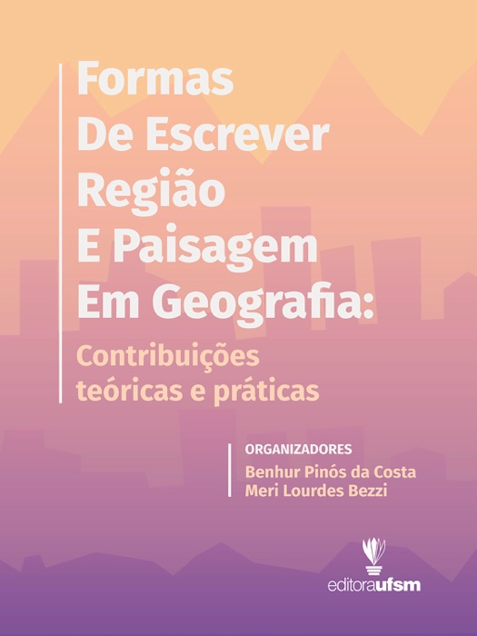 Formas de Escrever Região e Paisagem em Geografia