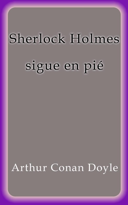 Sherlock Holmes sigue en pie