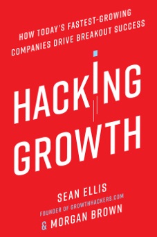 Hacking Growth - Sean Ellis & Morgan Brown