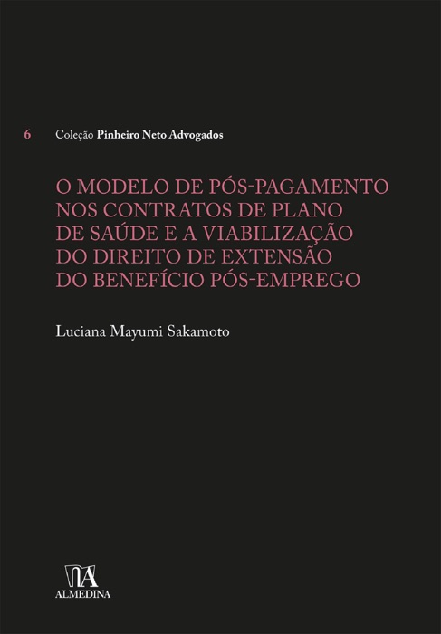 O Modelo de Pós-Pagamento nos Contratos de Plano de Saúde e a Viabilização do Direito de Extensão do Benefício Pós-Emprego