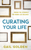 Gail Golden - Curating Your Life artwork