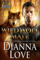 Dianna Love - Wild Wolf Mate: League of Gallize shifters artwork