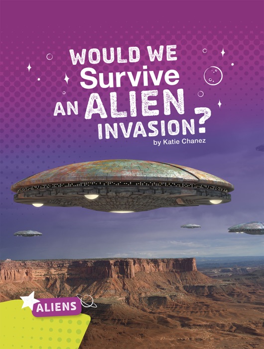 Would We Survive an Alien Invasion?