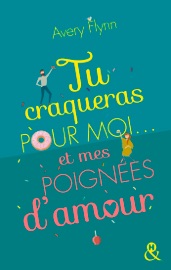 Tu craqueras pour moi... et mes poignées d'amour !