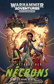 Warhammer Adventures: L'Attaque des Nécrons - Cavan Scott by  Cavan Scott PDF Download
