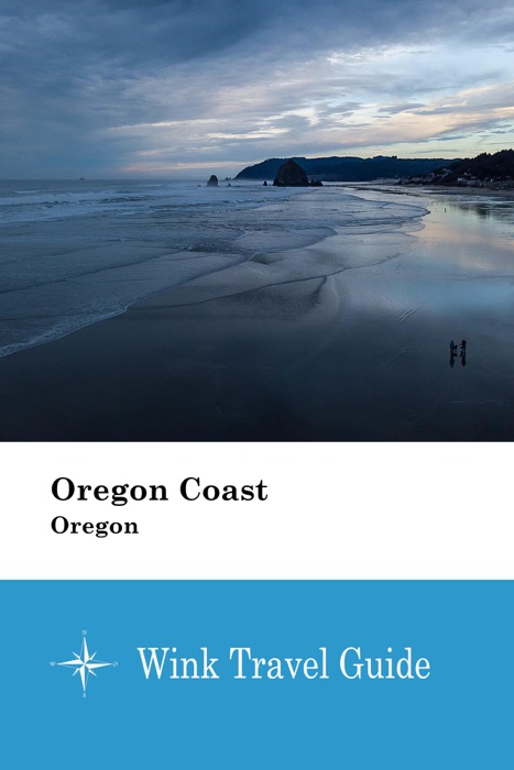 Oregon Coast (Oregon) - Wink Travel Guide