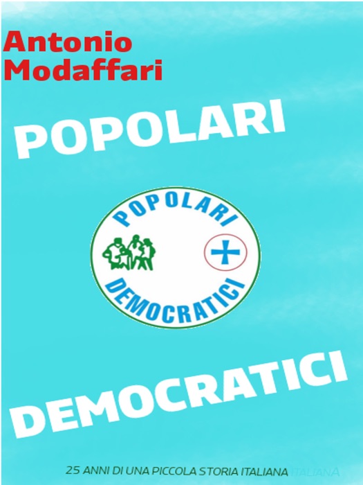 Popolari Democratici, 25 anni di una piccola storia italiana