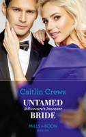 Caitlin Crews - Untamed Billionaire's Innocent Bride artwork