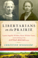 Christine Woodside - Libertarians on the Prairie artwork