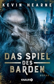 Das Spiel des Barden - Kevin Hearne by  Kevin Hearne PDF Download