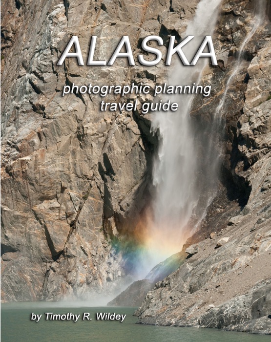 ALASKA photographic planning travel guide