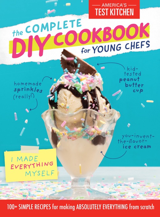 The Complete DIY Cookbook for Young Chefs