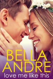 Love Me Like This (The Morrisons #3) - Bella Andre by  Bella Andre PDF Download