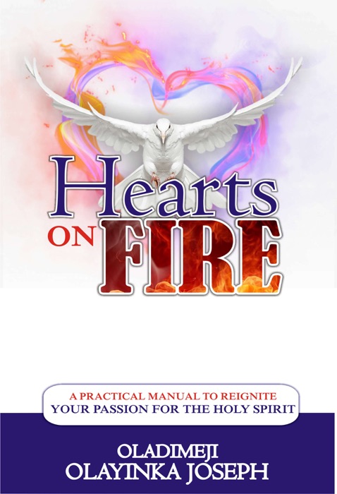 Hearts on Fire: Reignite Your Passion For The Holy Spirit