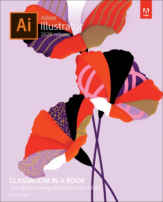 Adobe Illustrator Classroom in a Book (2020 release), 1/e
