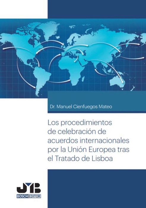 Los procedimientos de celebración de acuerdos internacionales por la unión Europea tras el tratado de Lisboa