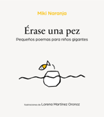 Érase una pez - Miki Naranja