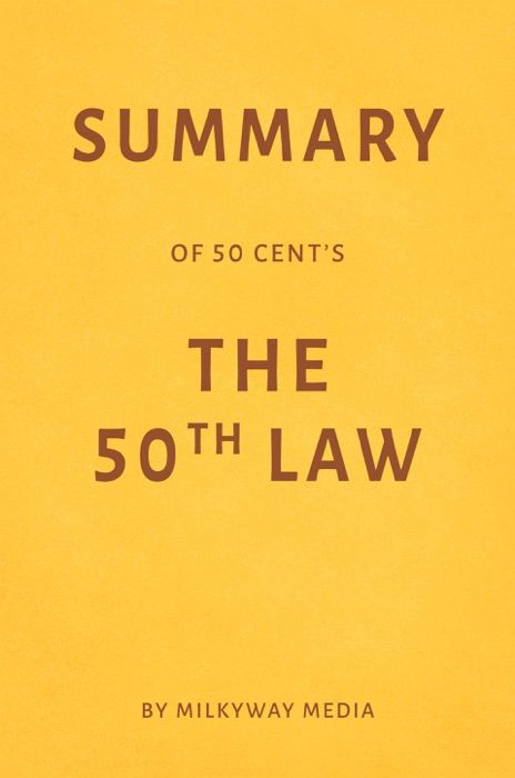 Summary of 50 Cent’s The 50th Law by Milkyway Media