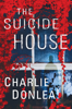 Charlie Donlea - The Suicide House artwork