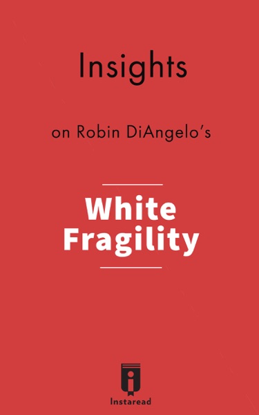 Insights on Robin DiAngelo's White Fragility