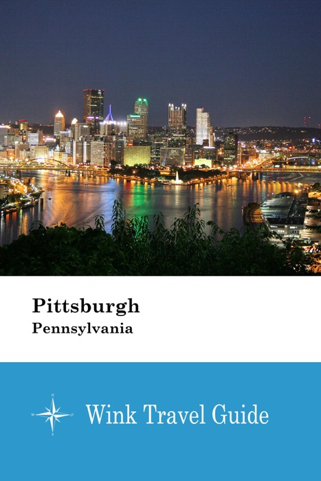 Pittsburgh (Pennsylvania) - Wink Travel Guide