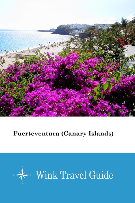 Fuerteventura (Canary Islands) - Wink Travel Guide