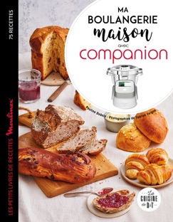 Ma boulangerie maison avec companion - Pauline Dubois-Platet & Fabrice Veigas