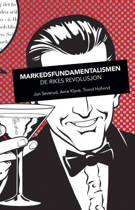 Markedsfundamentalismen - de rikes revolusjon