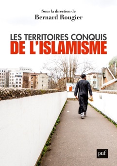 Les territoires conquis de l'islamisme - Bernard Rougier