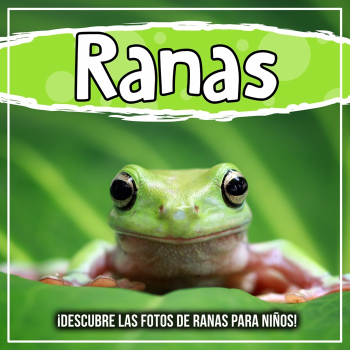 Ranas: ¡Descubre las fotos de ranas para niños!