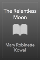 Mary Robinette Kowal - The Relentless Moon artwork