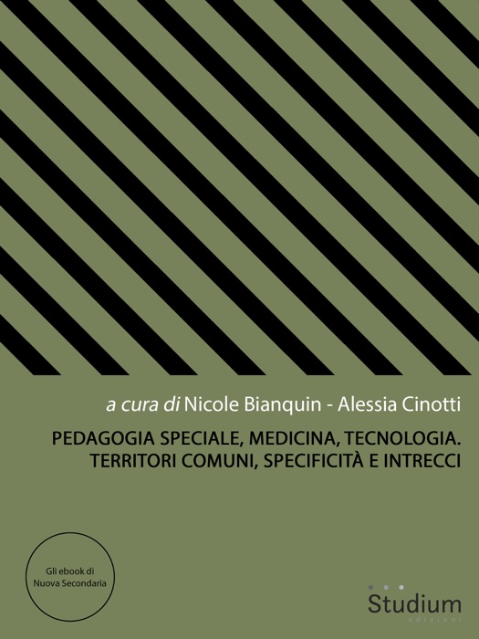 Pedagogia Speciale, Medicina, Tecnologia. Territori comuni, specificità e intrecci