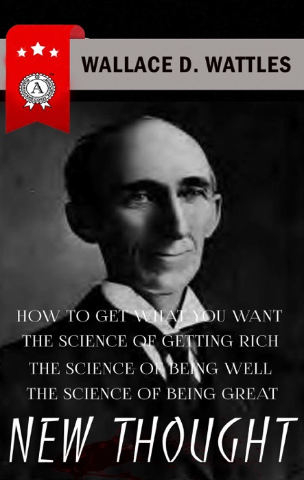 Wallace D. Wattles - New Thought
