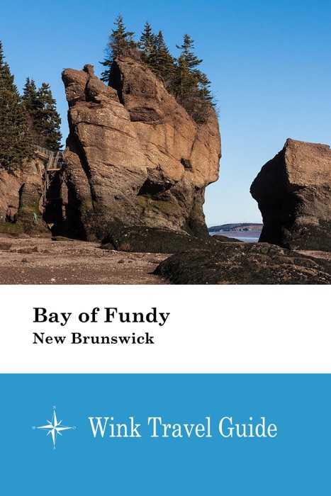 Bay of Fundy (New Brunswick) - Wink Travel Guide